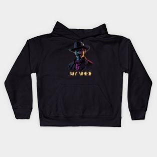 Say When Kids Hoodie